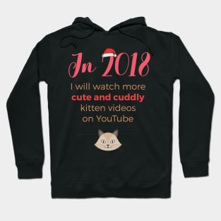 New Year 2018 promise or resolution with funny kitty videos Hoodie